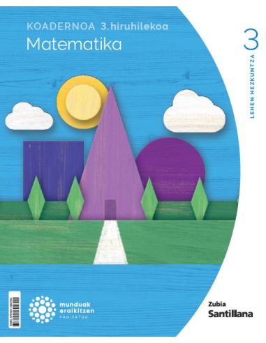 Koadernoa Matematika 3-3 Primària Munduak Eraikitzen Zubia Santillana