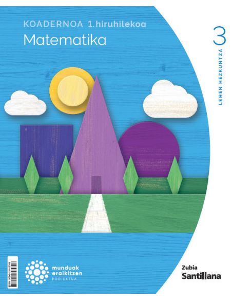 1Koadernoa Matematika 3 Primària Munduak Eraikitzen Zubia Santillana