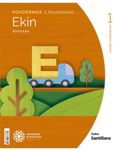 Koadernoa Euskara Ekin 1 Leh 1 Hiruhilekoa Munduak Eraikitzen